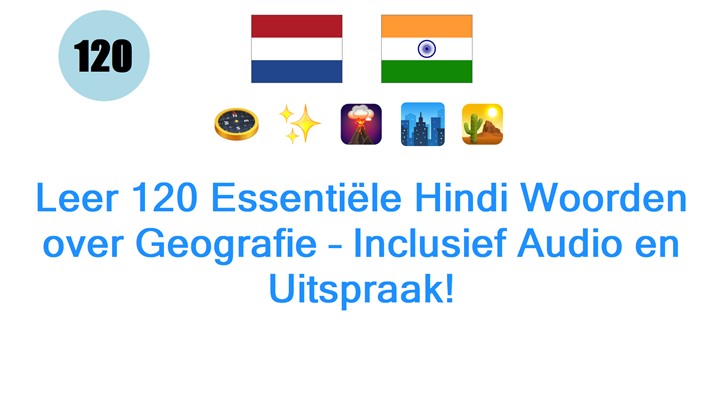 Leer 120 Essentiële Hindi Woorden over Geografie – Inclusief Audio en Uitspraak!